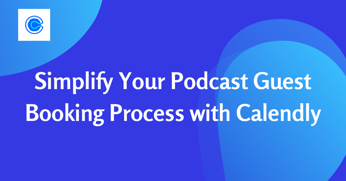 Calendly Podcast scheduling