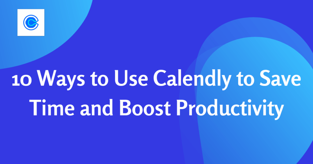 Ways to Use Calendly