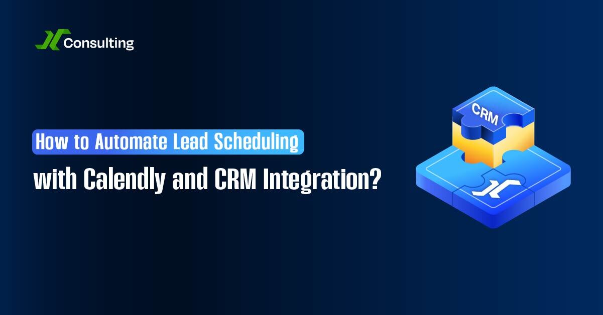 How to Automate Lead Scheduling with Calendly and CRM Integration