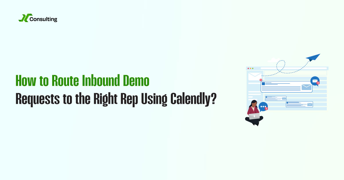 How to Route Inbound Demo Requests to the Right Rep Using Calendly