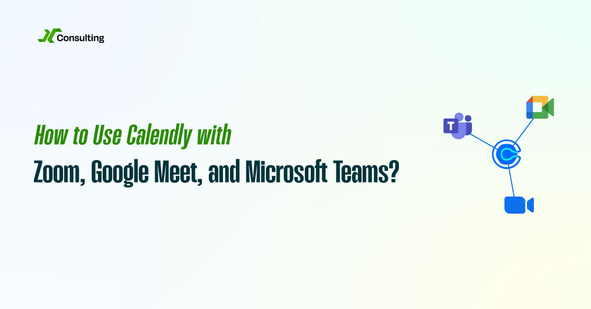 How to Use Calendly with Zoom Google Meet and Microsoft Teams