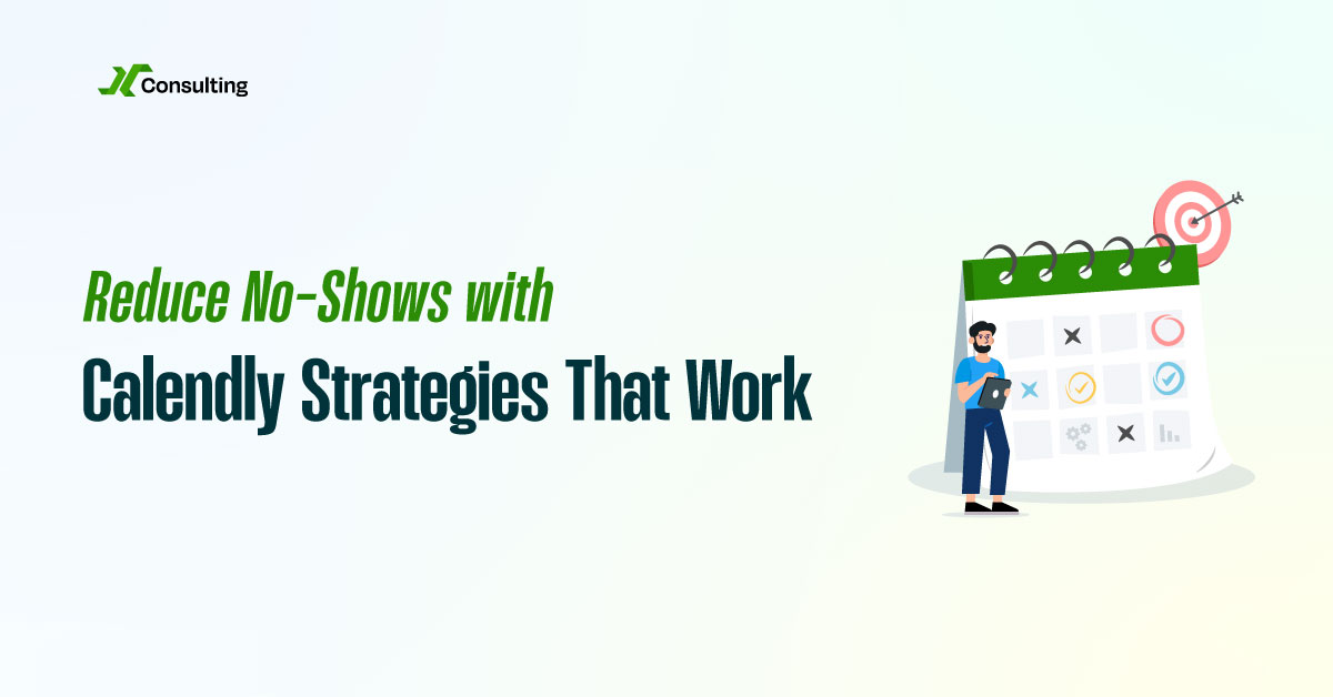 Reduce No Shows with Calendly Strategies That Work